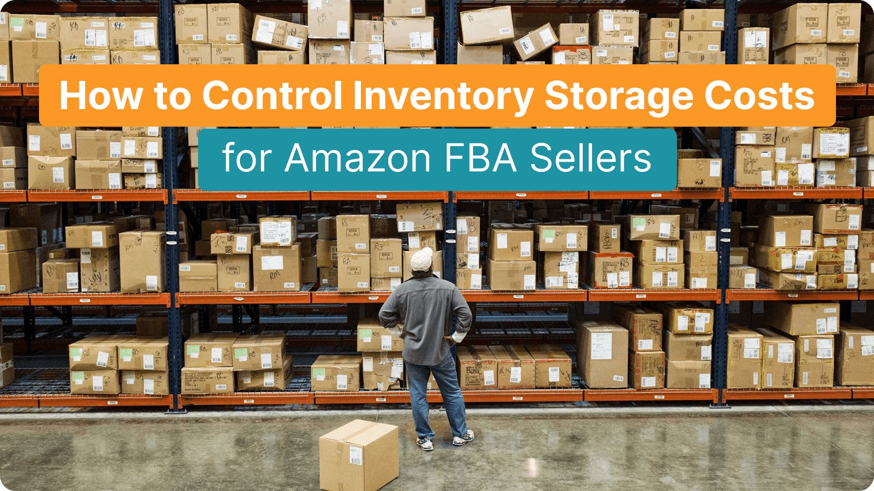 How to Control Inventory Storage Costs for Amazon FBA Sellers