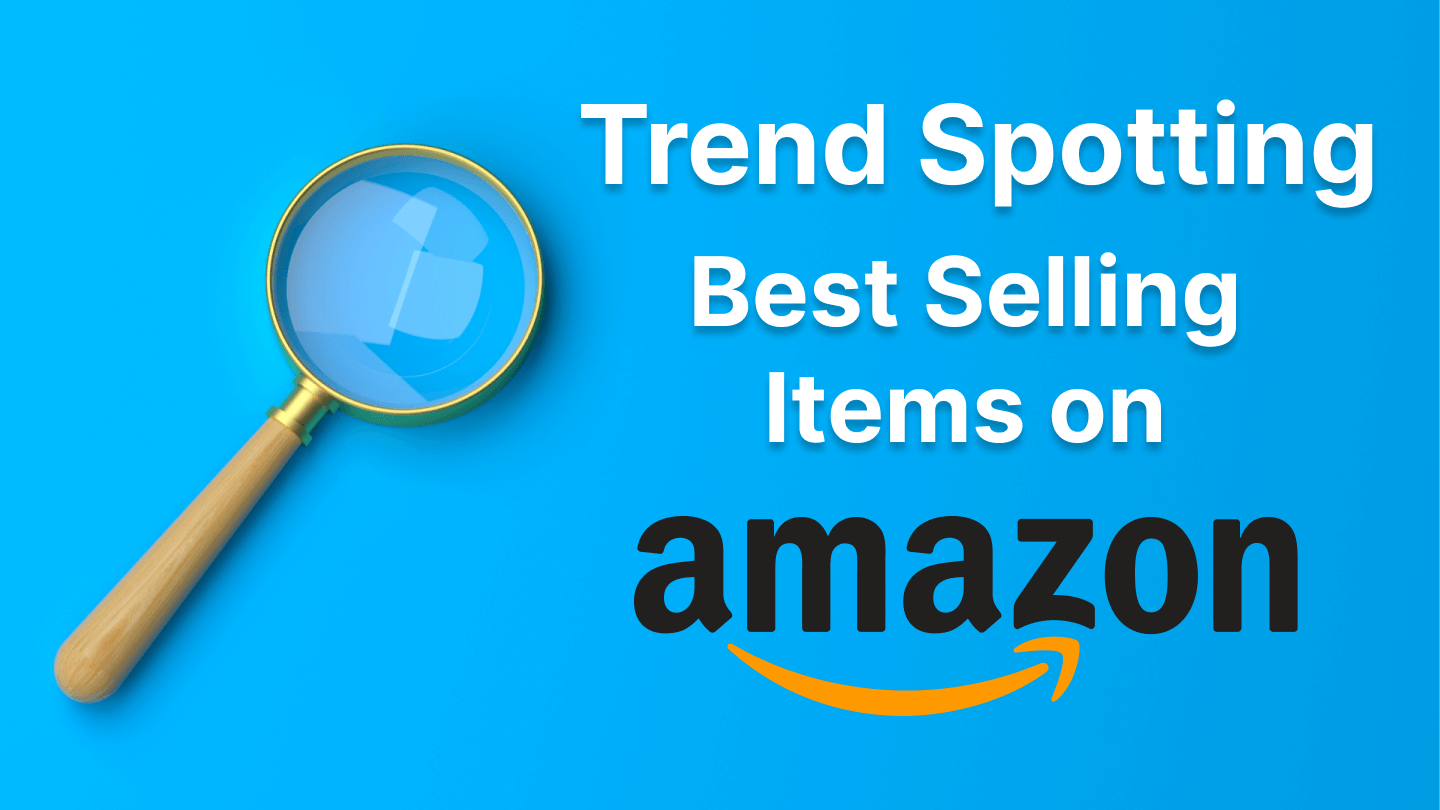 trend spotting best selling items on amazon