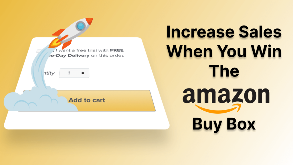 increase sales when you win amazon buy box