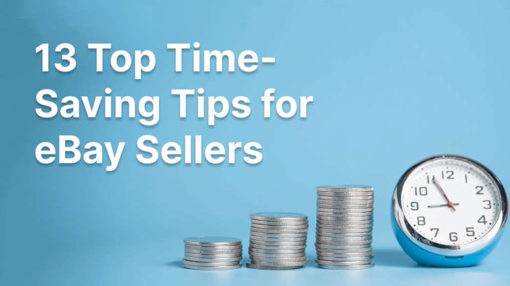 Top time saving tips for ebay sellers