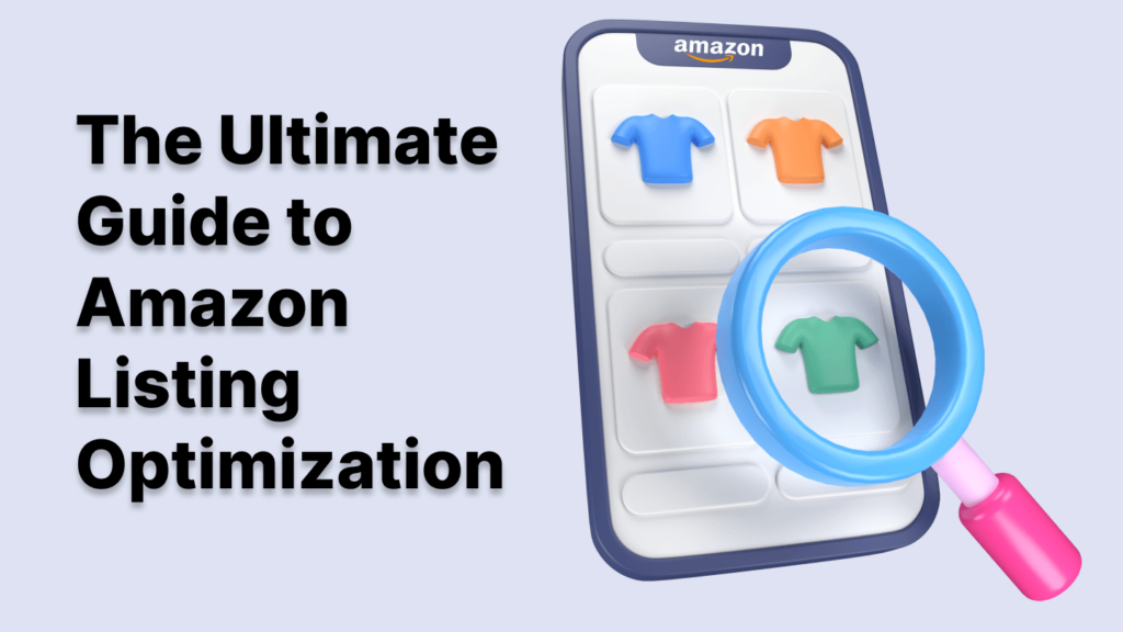 Ultimate guide to amazon listing optimization