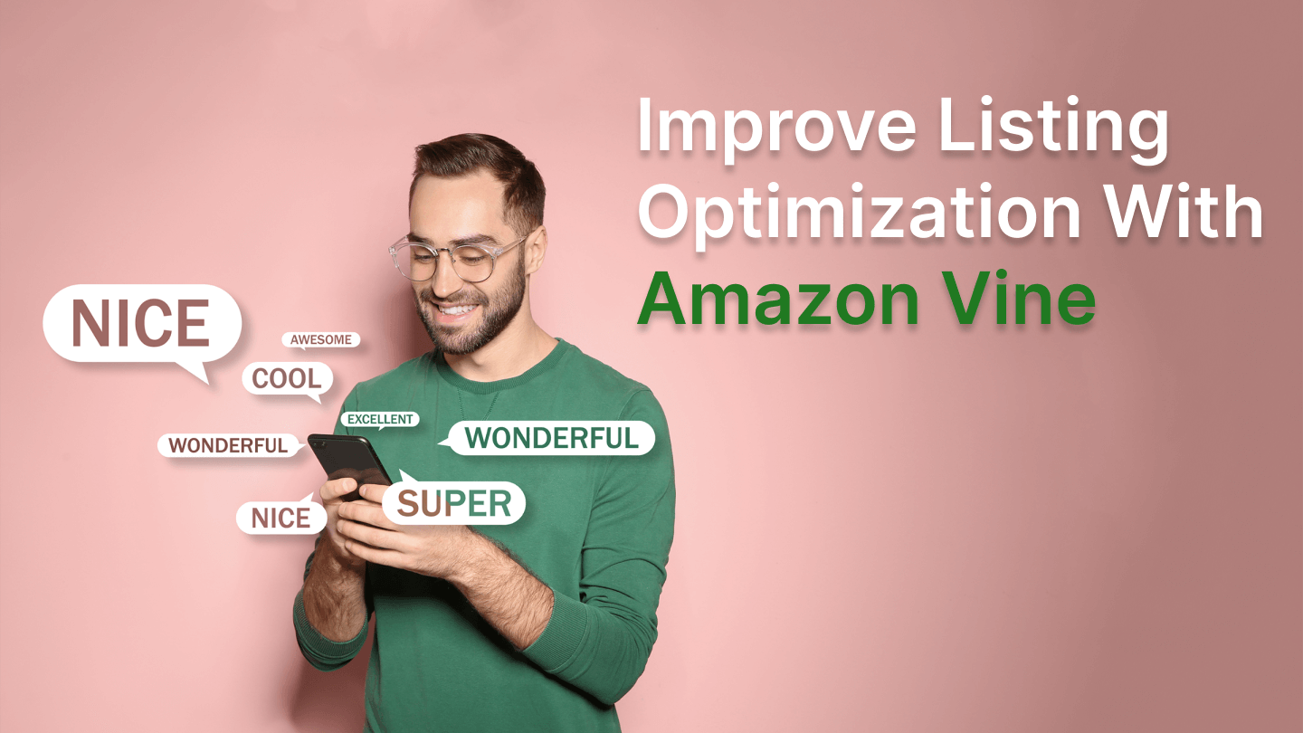 how amazon vine program can improve listing optimization