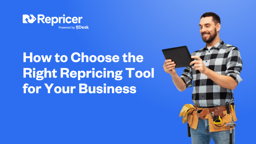 How to Choose the Right Repricing Tool for Your Business