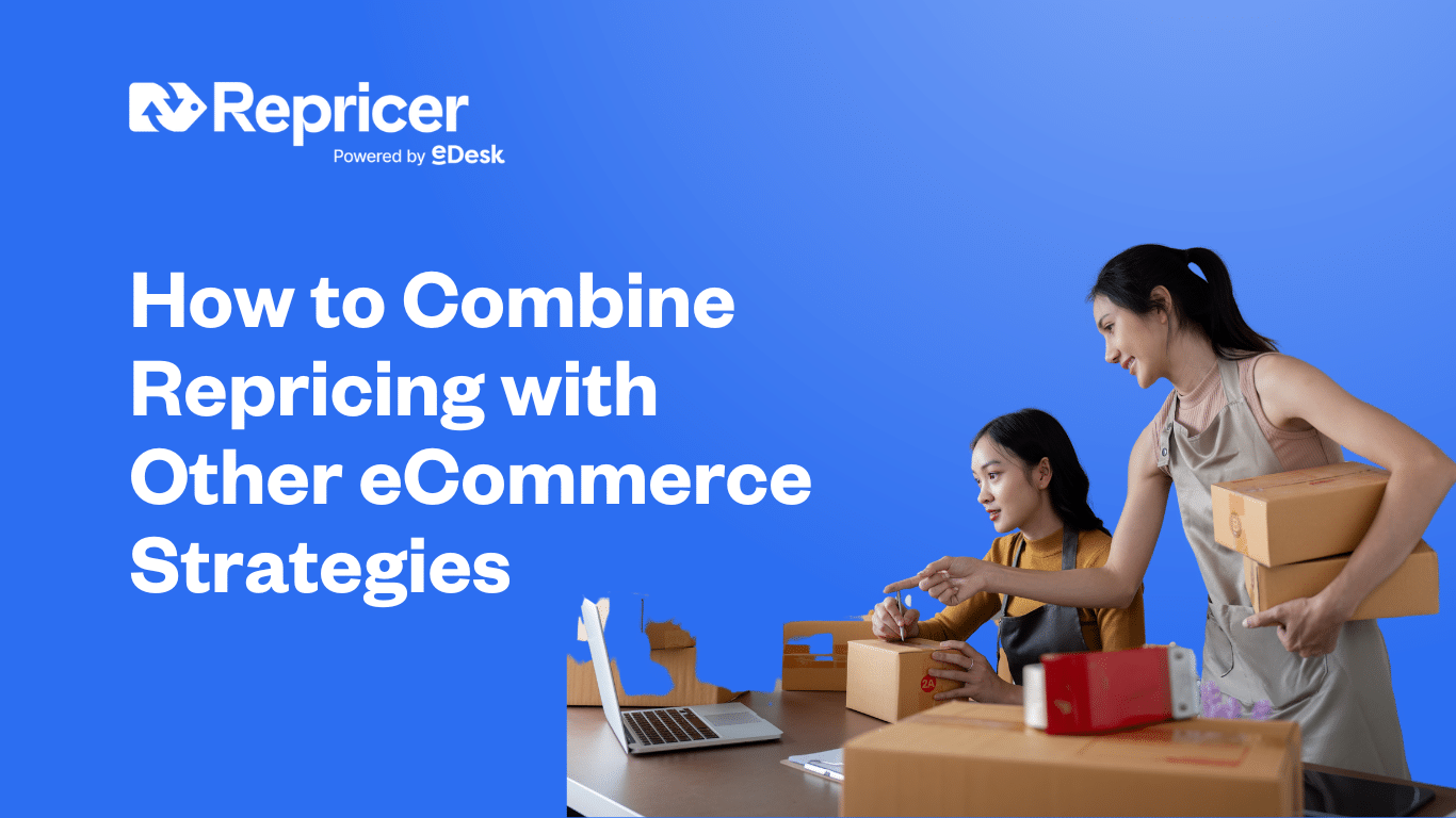 How to Combine Repricing with Other eCommerce Strategies