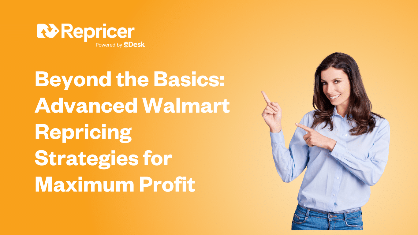 Beyond the Basics: Advanced Walmart Repricing Strategies for Maximum Profit