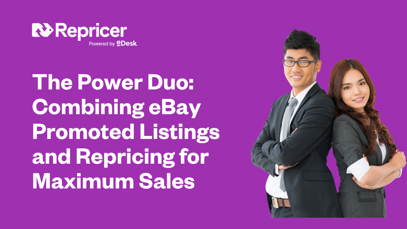 The Power Duo: Combining eBay Promoted Listings and Repricing for Maximum Sales