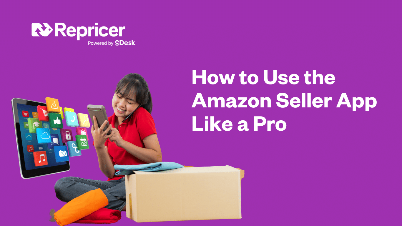 How to Use the Amazon Seller App Like a Pro