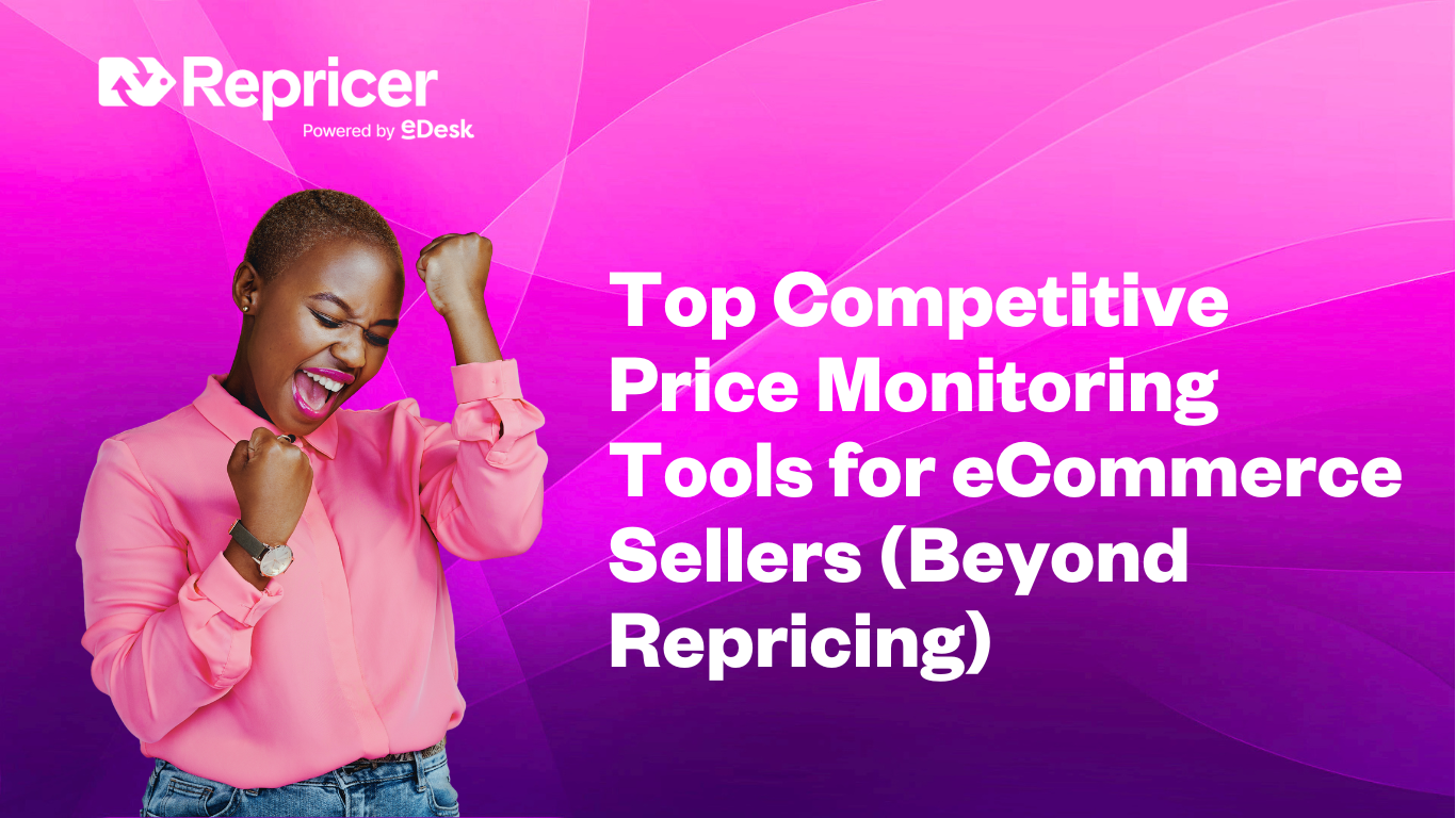 Top Competitive Price Monitoring Tools for eCommerce Sellers (Beyond Repricing)