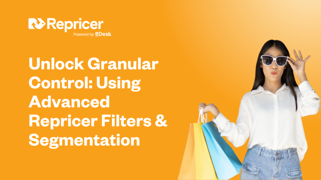 Unlock Granular Control: Using Advanced Repricer Filters & Segmentation