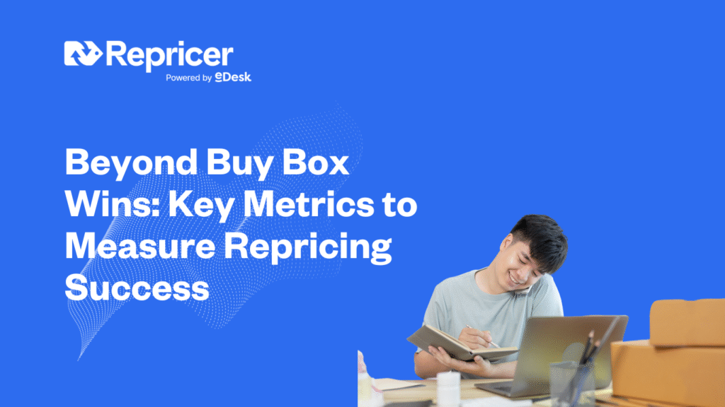 Beyond Buy Box Wins: Key Metrics to Measure Repricing Success