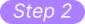 Step 2